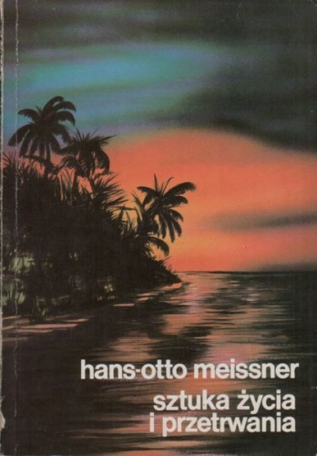 Okładka: Hans-Otto Meissner - Sztuka życia i przetrwania