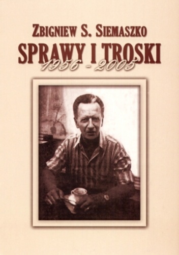 Okładka: Zbigniew S. Siemaszko - Sprawy i troski 1956-2005