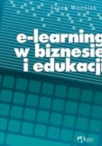 Okładka: Jacek Woźniak - e-Learning w biznesie i edukacji
