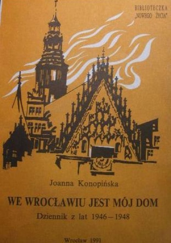 Okładka: Joanna Konopińska - We Wrocławiu jest mój dom. Dziennik z lat 1946-1948