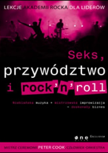Okładka: Peter Cook - Seks, przywództwo i rocknroll. Lekcje Akademii Rocka dla liderów