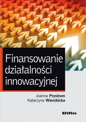 Okładka: Joanna Prystrom - Finansowanie działalności innowacyjnej