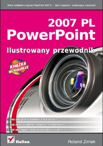 Okładka: Roland Zimek - PowerPoint 2007 PL. Ilustrowany przewodnik