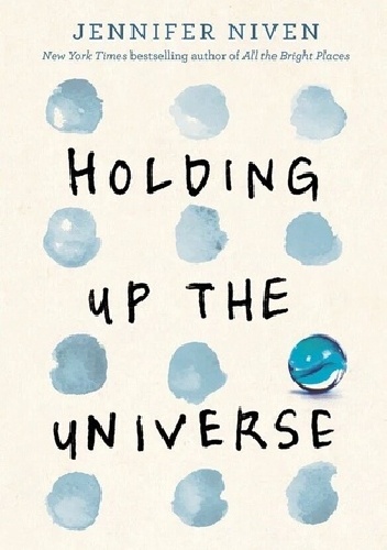 Okładka: Jennifer Niven - Holding Up the Universe