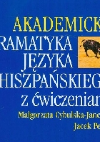 Okładka: Jacek Perlin - Akademicka gramatyka języka hiszpańskiego z ćwiczeniami