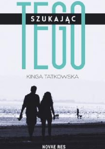 Okładka: Kinga Tatkowska - Szukając tego