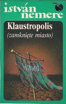 Okładka: István Nemere - Klaustropolis (zamknięte miasto)