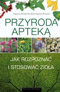 Okładka: Eugeniusz Kuźniewski - Przyroda apteką. Jak rozpoznawać i zbierać zioła