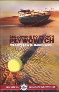 Okładka: Władysław R. Dąbrowski - Żeglowanie po wodach pływowych - Dąbrowski Władysław R.