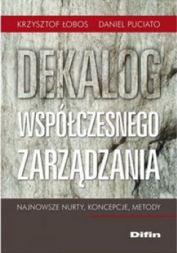 Okładka: Krzysztof Łobos - Dekalog współczesnego zarządzania. Najnowsze koncepcje, metody