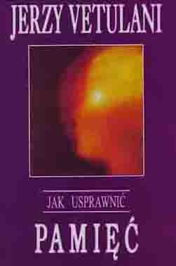 Okładka: Jerzy Vetulani - Jak usprawnić pamięć