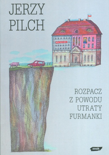 Okładka: Jerzy Pilch - Rozpacz z powodu utraty furmanki