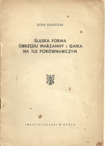Okładka: Zofia Staszczak - Śląska forma obrzędu Marzanny i Gaika na tle porównawczym
