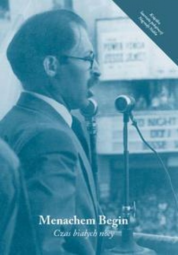 Okładka: Menachem Begin - Czas białych nocy