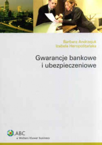 Okładka: Barbara Andrzejuk - Gwarancje bankowe i ubezpieczeniowe. Wydanie 2.