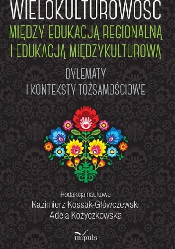 Okładka: Kazimierz Kossak-Główczewski - Wielokulturowość między edukacją regionalną i edukacją międzykulturową