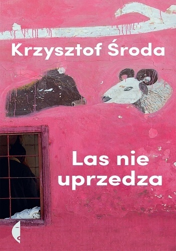 Okładka: Krzysztof Środa - Las nie uprzedza