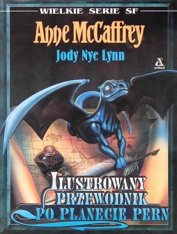 Okładka: Anne McCaffrey - Ilustrowany przewodnik po planecie Pern