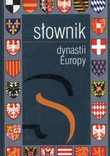 Okładka: Józef Dobosz - Słownik dynastii Europy