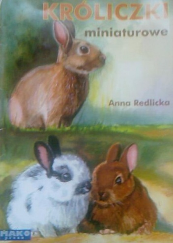 Okładka: Anna Redlicka - Króliczki miniaturowe
