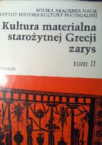 Okładka: praca zbiorowa - Kultura materialna starożytnej Grecji t II