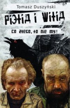 Okładka: Tomasz Duszyński - Pietia i Witia. Co złego, to nie my!