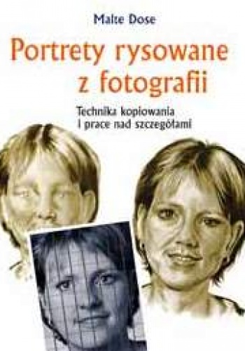 Okładka: Malte Dose - Portrety rysowane z fotografii