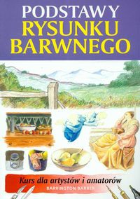 Okładka:  Barrington Barber - Podstawy rysunku barwnego - Barber Barrington