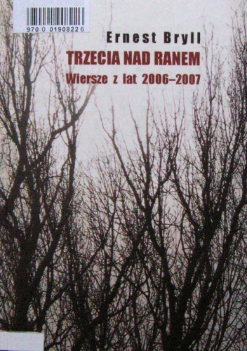 Okładka: Ernest Bryll - Trzecia nad ranem. Wiersze z lat 2006 - 2007