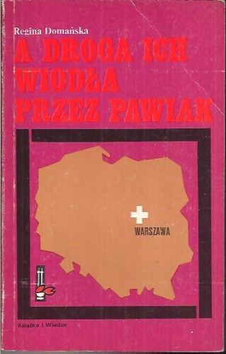 Okładka: Regina Domańska - A droga ich wiodła przez Pawiak