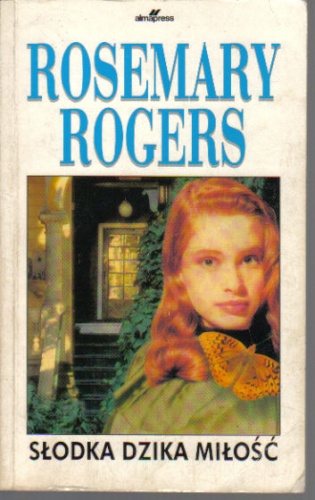 Okładka: Rosemary Rogers - Słodka dzika miłość