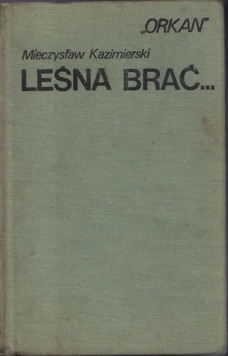 Okładka: Mieczysław Kazimierski - Leśna Brać...