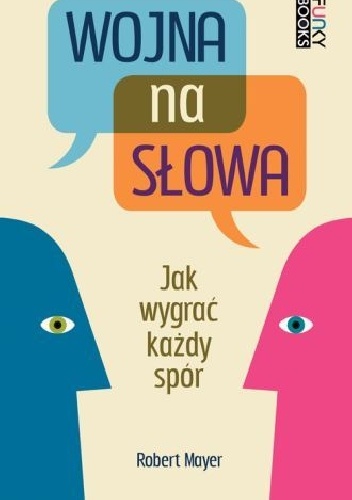 Okładka:  - Wojna na słowa. Jak wygrać każdy spór