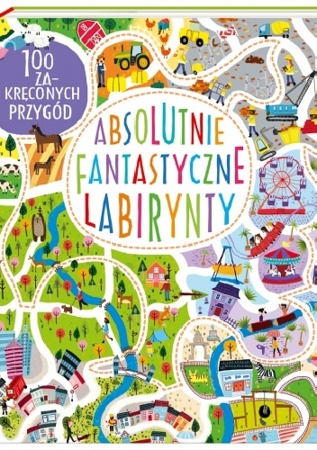 Okładka: Becky Wilson - Absolutnie fantastyczne labirynty