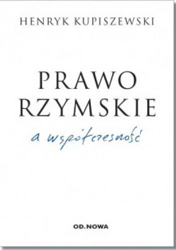 Okładka: Henryk Kupiszewski - Prawo rzymskie a współczesność