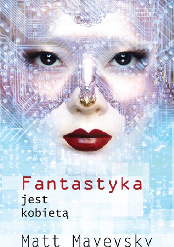 Okładka: Matt Mayevsky - Fantastyka jest kobietą