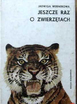 Okładka: Jadwiga Wernerowa - Jeszcze raz o zwierzętach