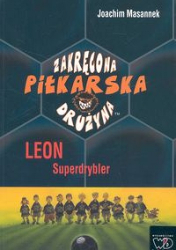 Okładka: Joachim Masannek - Leon Superdrybler. Tom 1