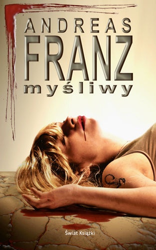 Okładka: Andreas Franz - Myśliwy