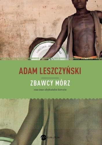 Okładka: Adam Leszczyński - Zbawcy mórz
