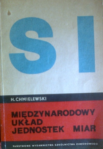 Heliodor Chmielewski - SI. Międzynarodowy układ jednostek miar