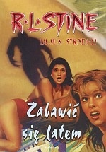 Okładka: Robert Lawrence Stine - Zabawić się latem