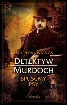 Okładka: Maureen Jennings - Spuśćmy psy