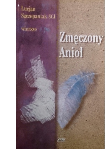Okładka: Lucjan Szczepaniak SCJ - Zmęczony Anioł