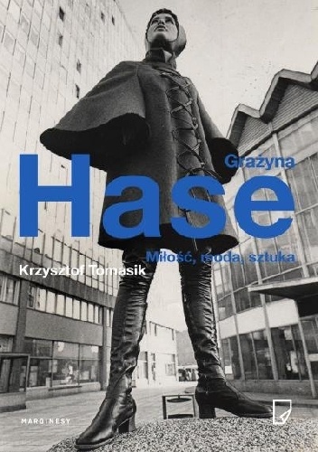 Okładka: Krzysztof Tomasik - Grażyna Hase. Miłość, moda, sztuka