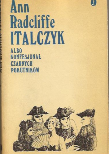 Okładka: Ann Radcliffe - Italczyk albo Konfesjonał Czarnych Pokutników tom 3