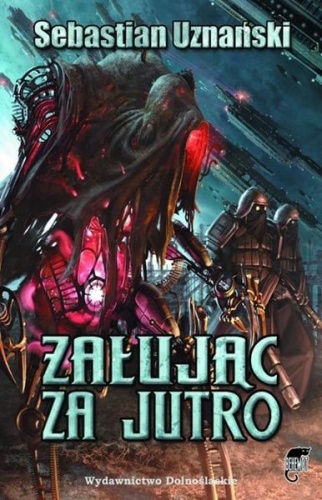 Okładka: Sebastian Uznański - Żałując za jutro