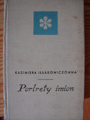 Okładka: Kazimiera Iłłakowiczówna - Portrety imion