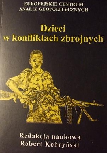 Okładka: Robert Kobryński - Dzieci w konfliktach zbrojnych