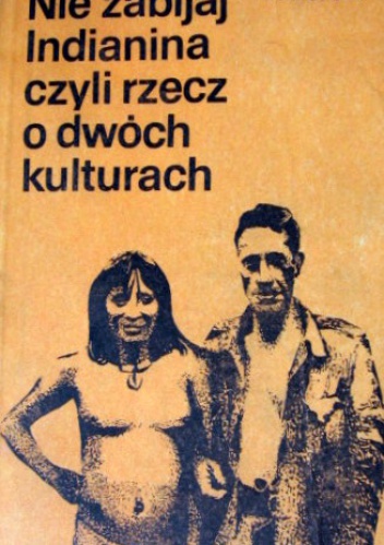 Okładka: Władysław Wójcik - Nie zabijaj Indianina czyli rzecz o dwóch kulturach